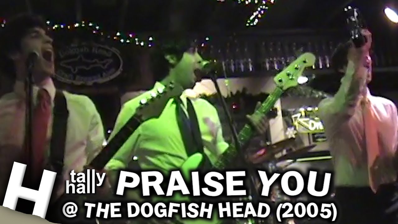 Tally Hall - Praise You Live (Dogfish Head) (Higher Quality)