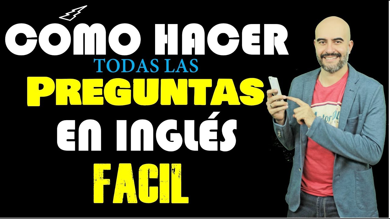 Como hacer CUALQUIER pregunta en INGLÉS totalmente fácil