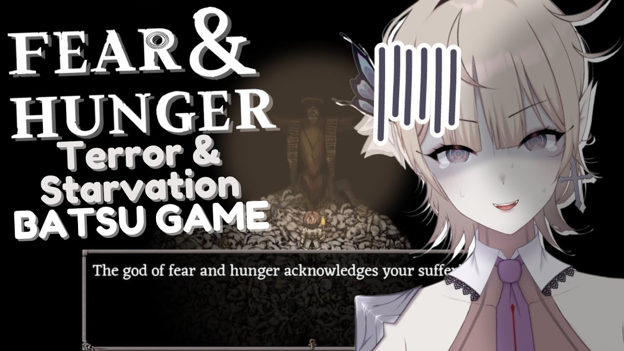 【Fear & Hunger】TERROR & STARVATION W/ BATSU WHEEL