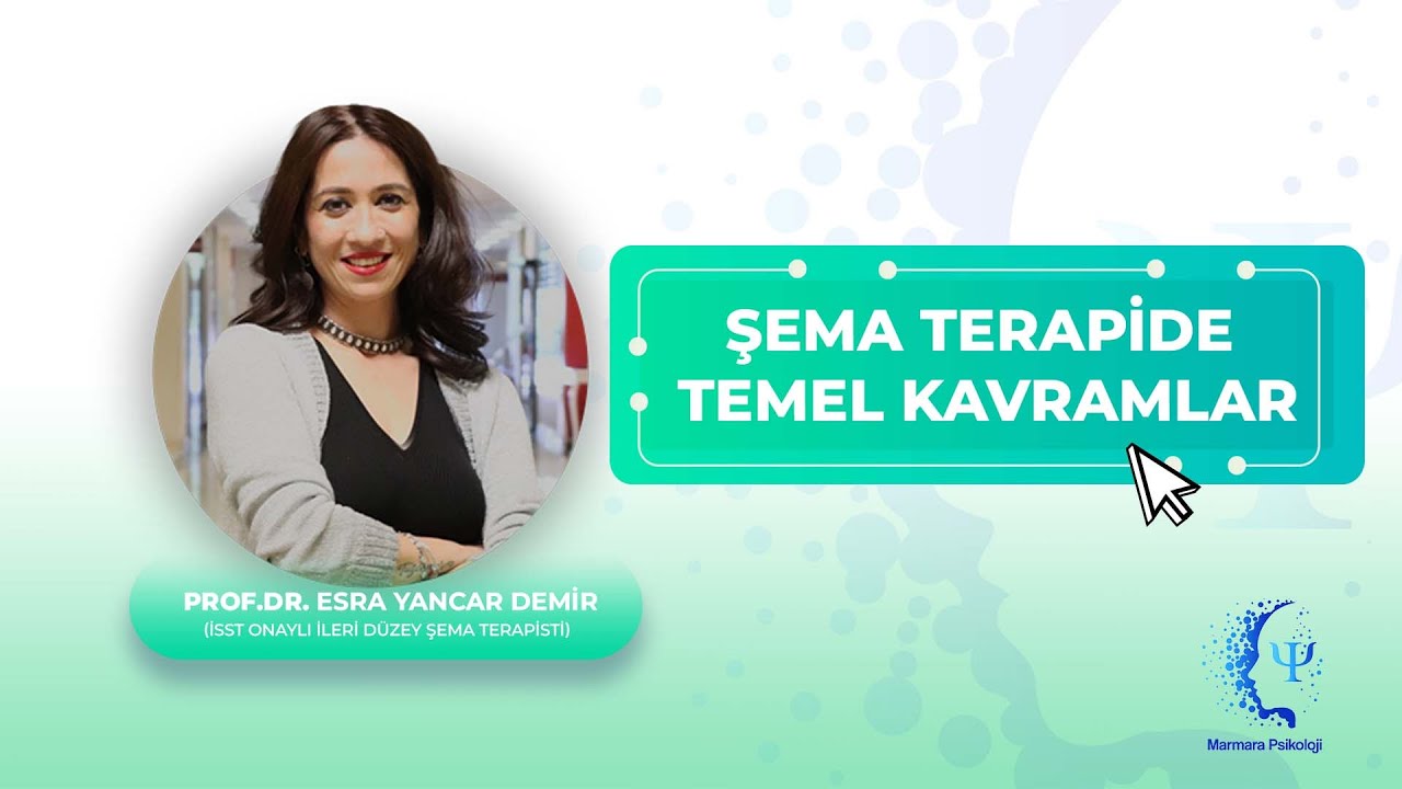 Prof. Dr. Esra Yancar Demir ile Şema Terapide Temel Kavramlar