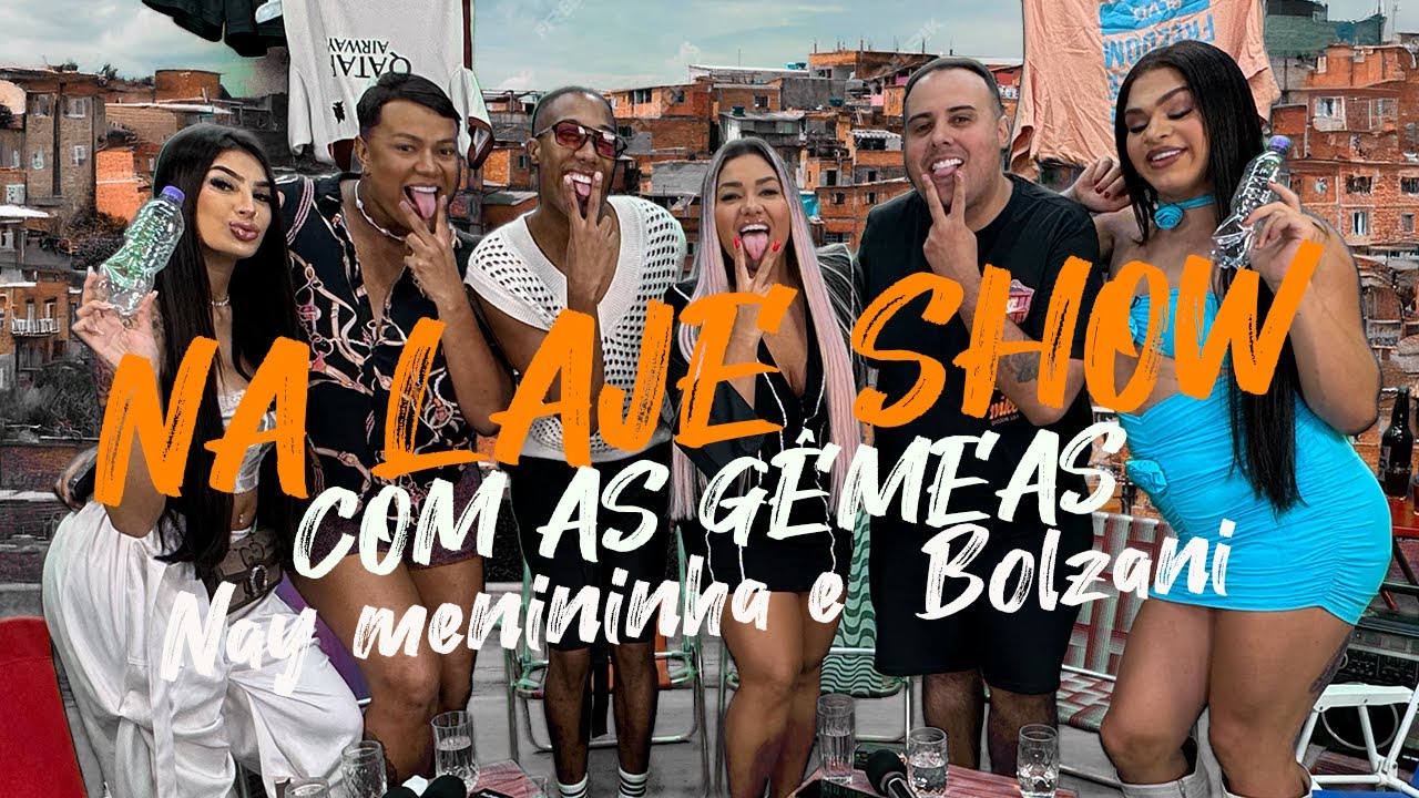Na laje show - Convidadas Bolzani e Nay menininha
