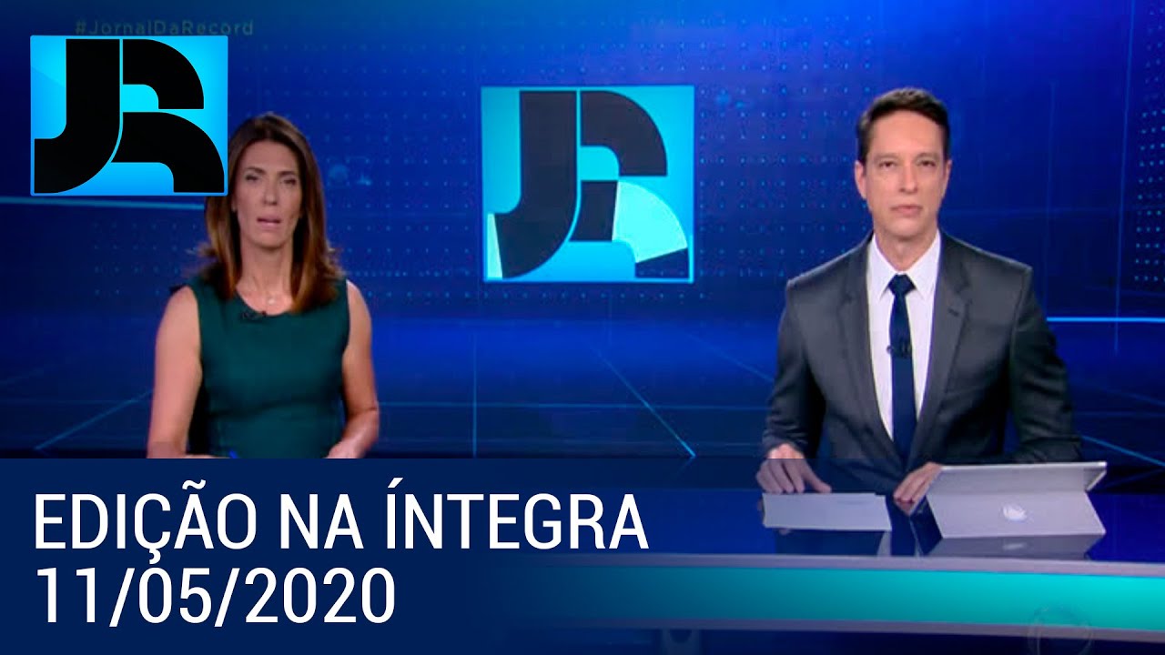 Assista à íntegra do Jornal da Record | 11/05/2020