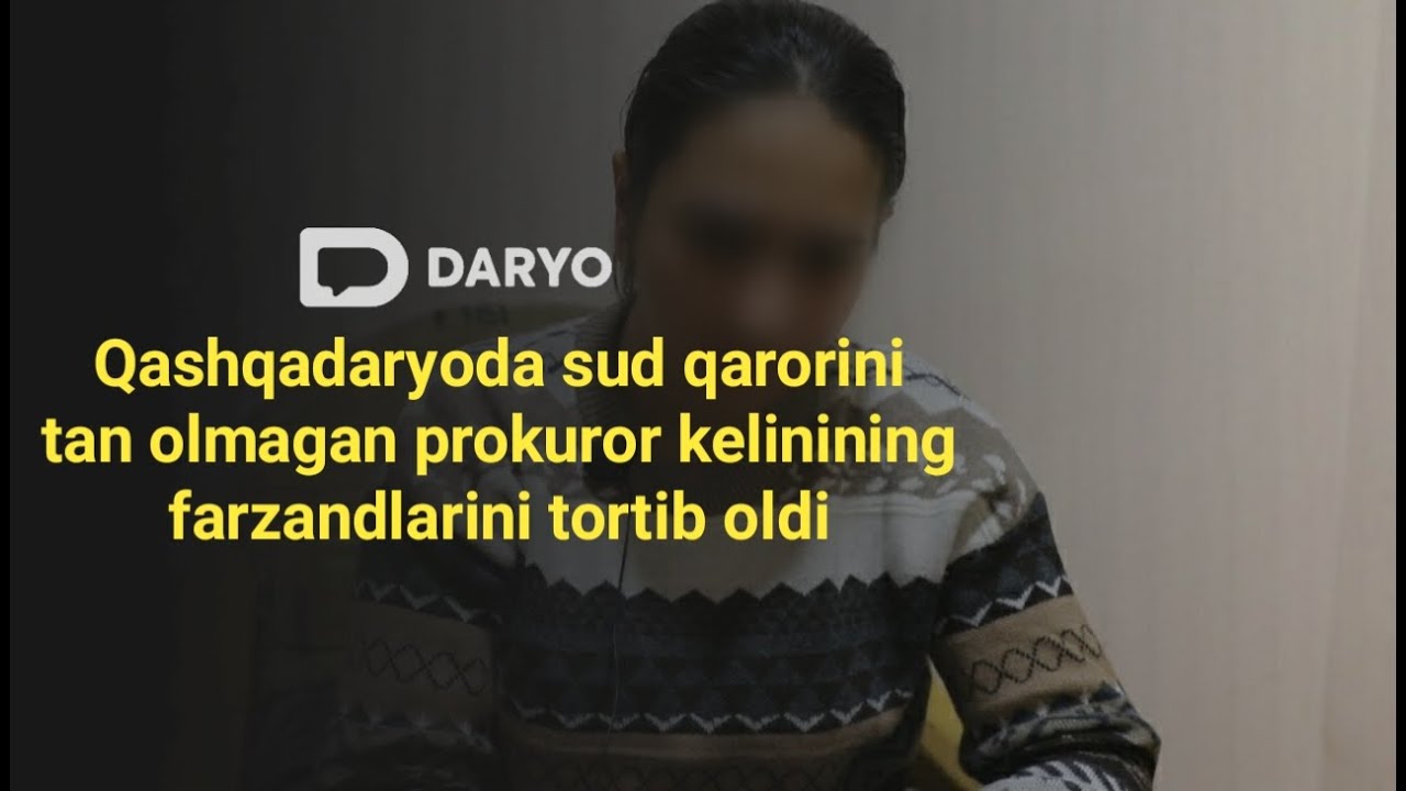 Қашқадарёда суд қарорини тан олмаган прокурор келинидан фарзандларини тортиб олди