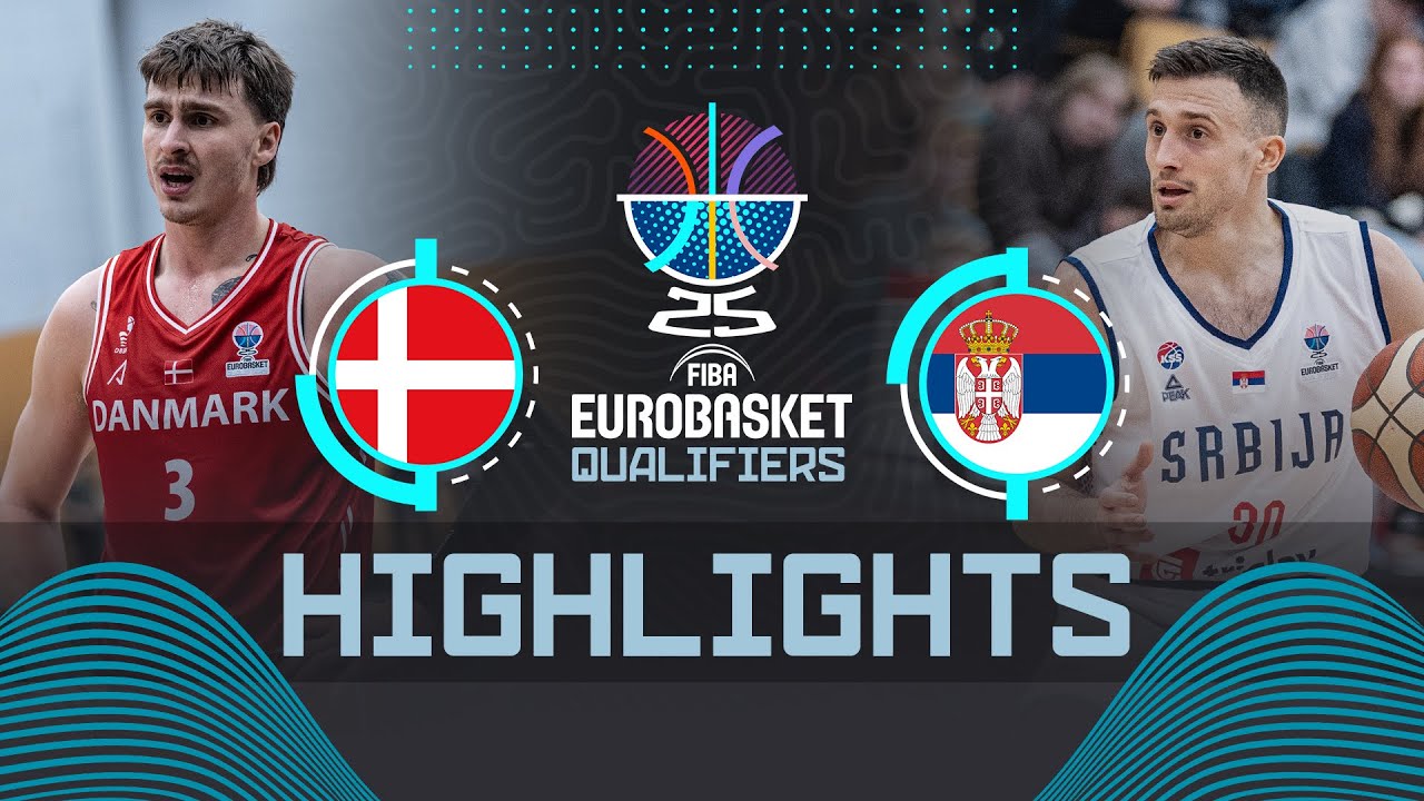 Denmark 🇩🇰 vs Serbia 🇷🇸 | Highlights | FIBA EuroBasket 2025 Qualifiers