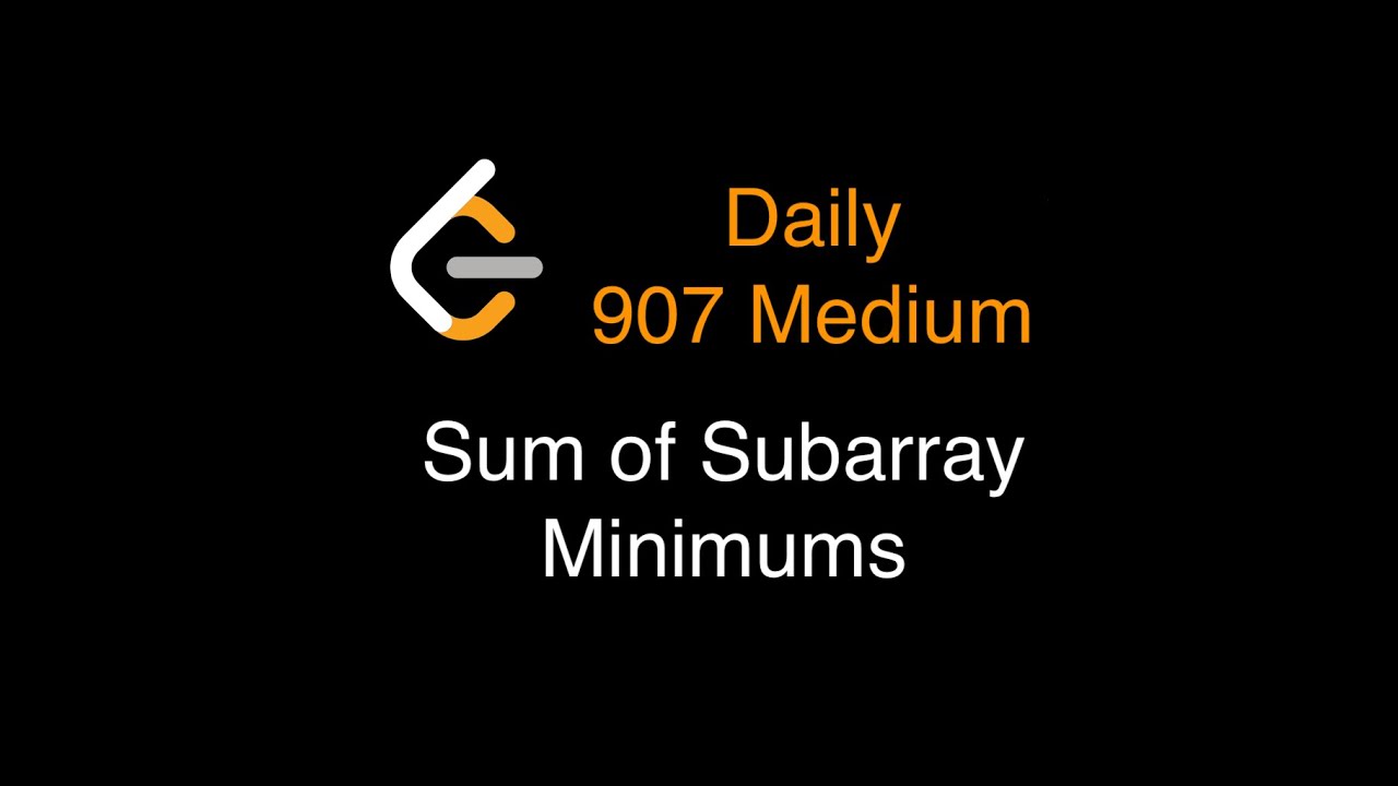 LeetCode 907. Sum of Subarray Minimums - Medium