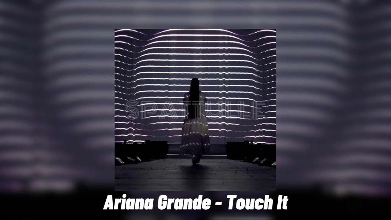 Ariana Grande - Touch It  (speed up)