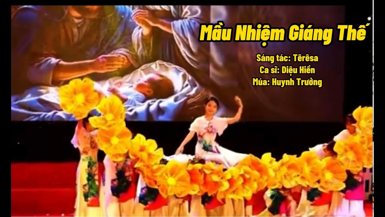 Múa nghệ thuật Mầu Nhiệm Giáng Thế (Sr Têrêsa - Ca sĩ Diệu Hiền) Thực hiện: Huynh Trưởng Giáo Xứ.
