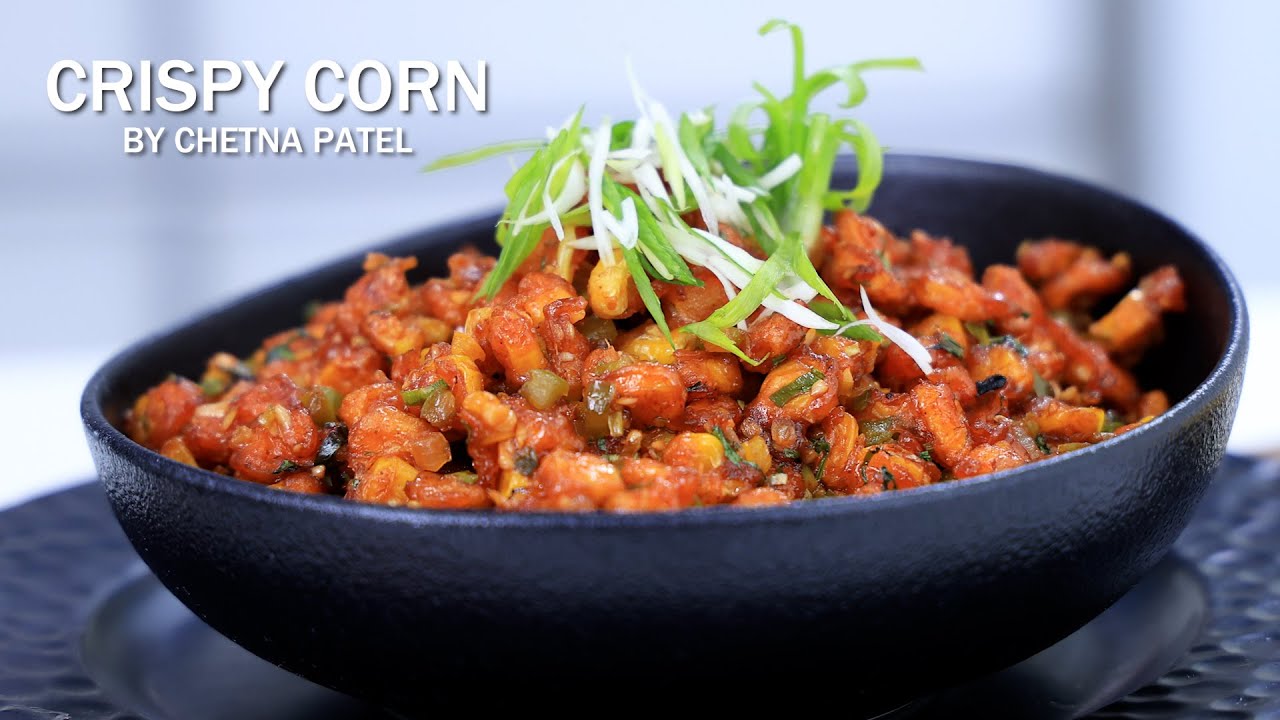 Restaurant Style Crispy Corn | Easy to Make Chinese Snack Recipe | Food Couture by Chetna Patel