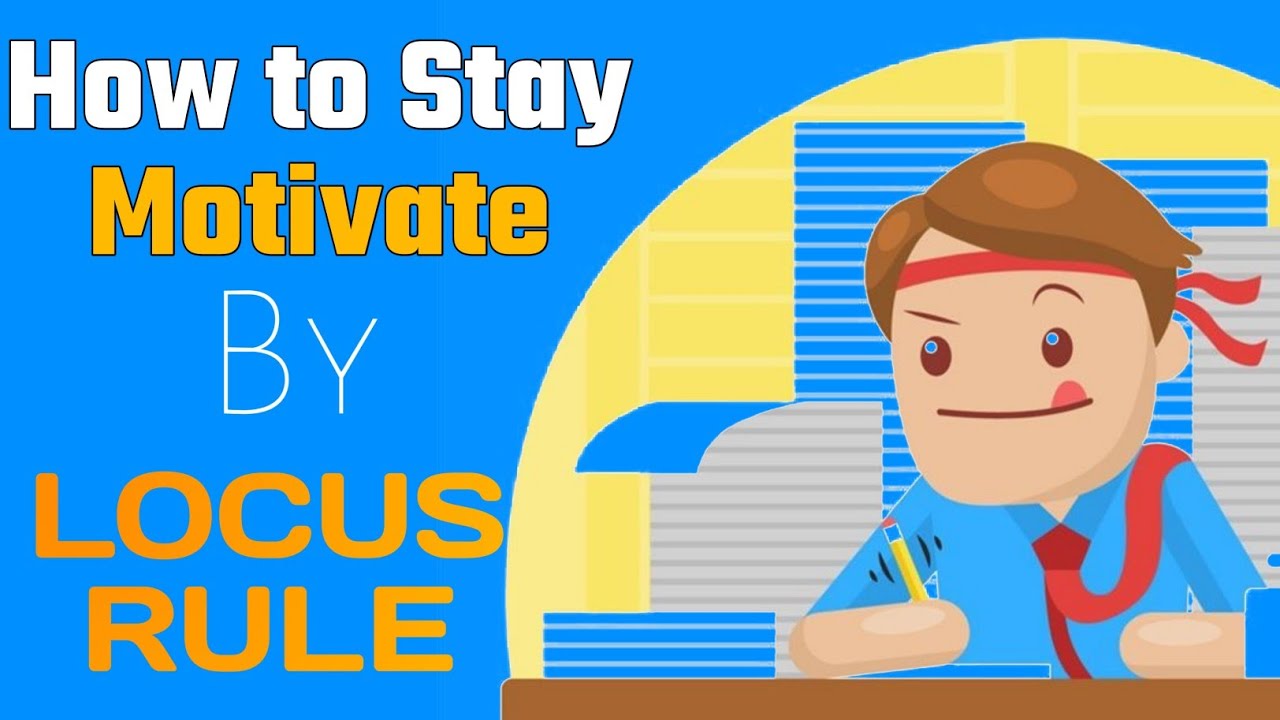 How To Stay Always Motivate By Locus Rule | Study motivation