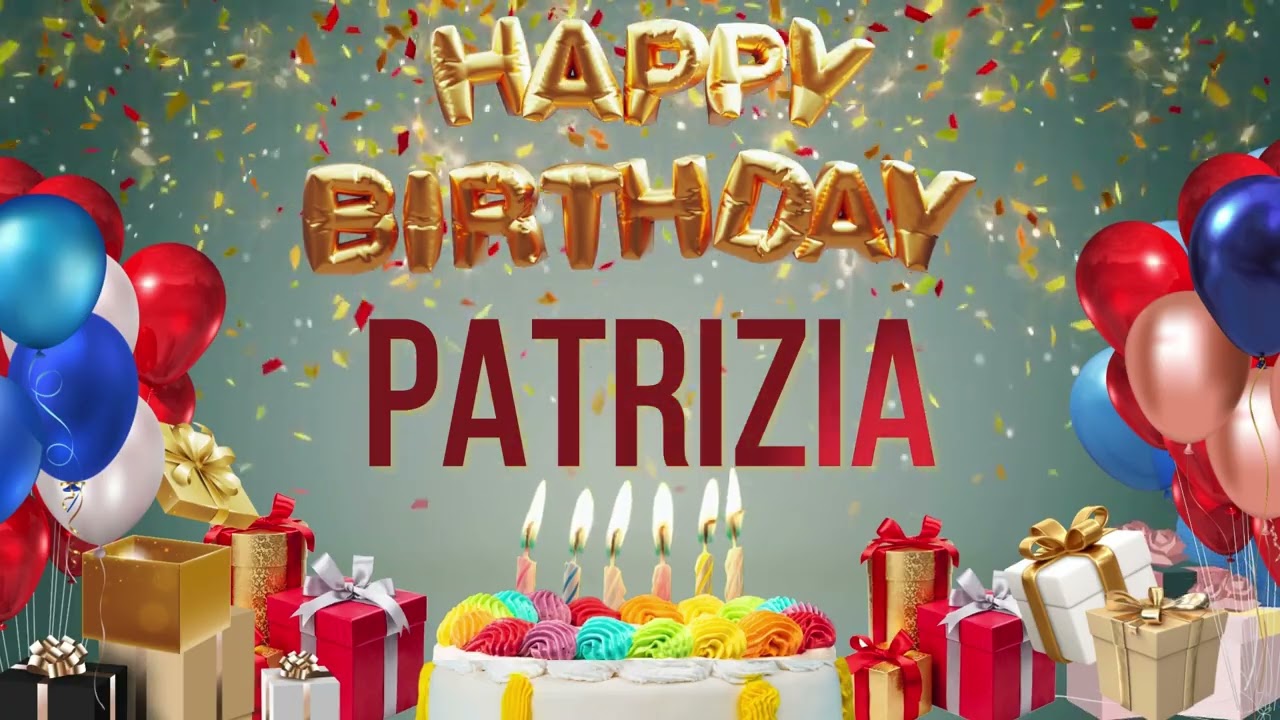 PATRIZIA - Happy Birthday Patrizia #Patrizia