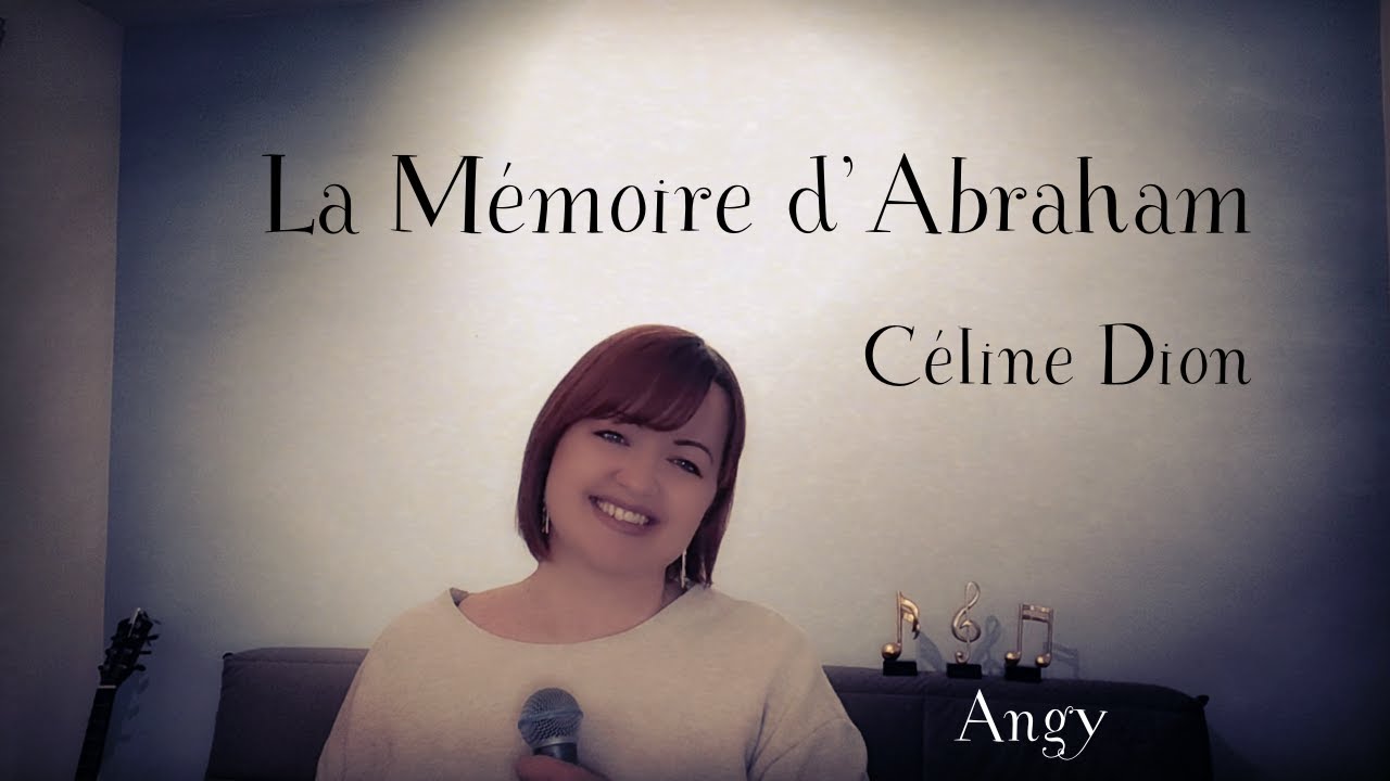La Mémoire d’Abraham – Une Reprise Pleine d’Émotion par Angy  🎙️✨