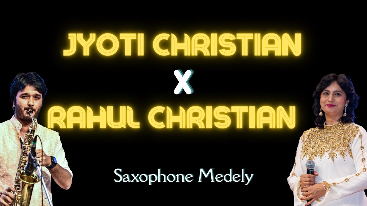 Jyoti Christian medley of saxophone songs with Rahul Christian