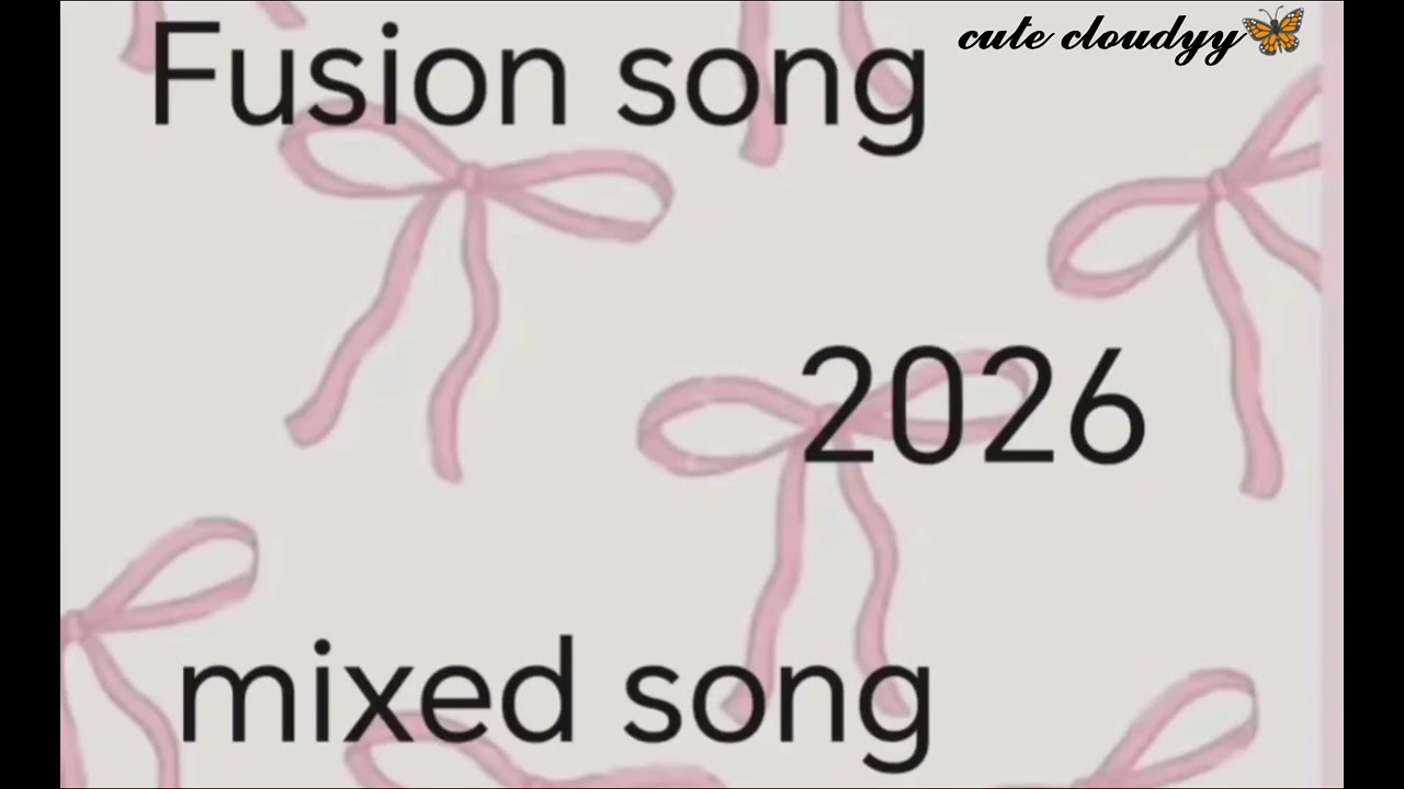 Fusion song 2026 mixed song  video ❤️