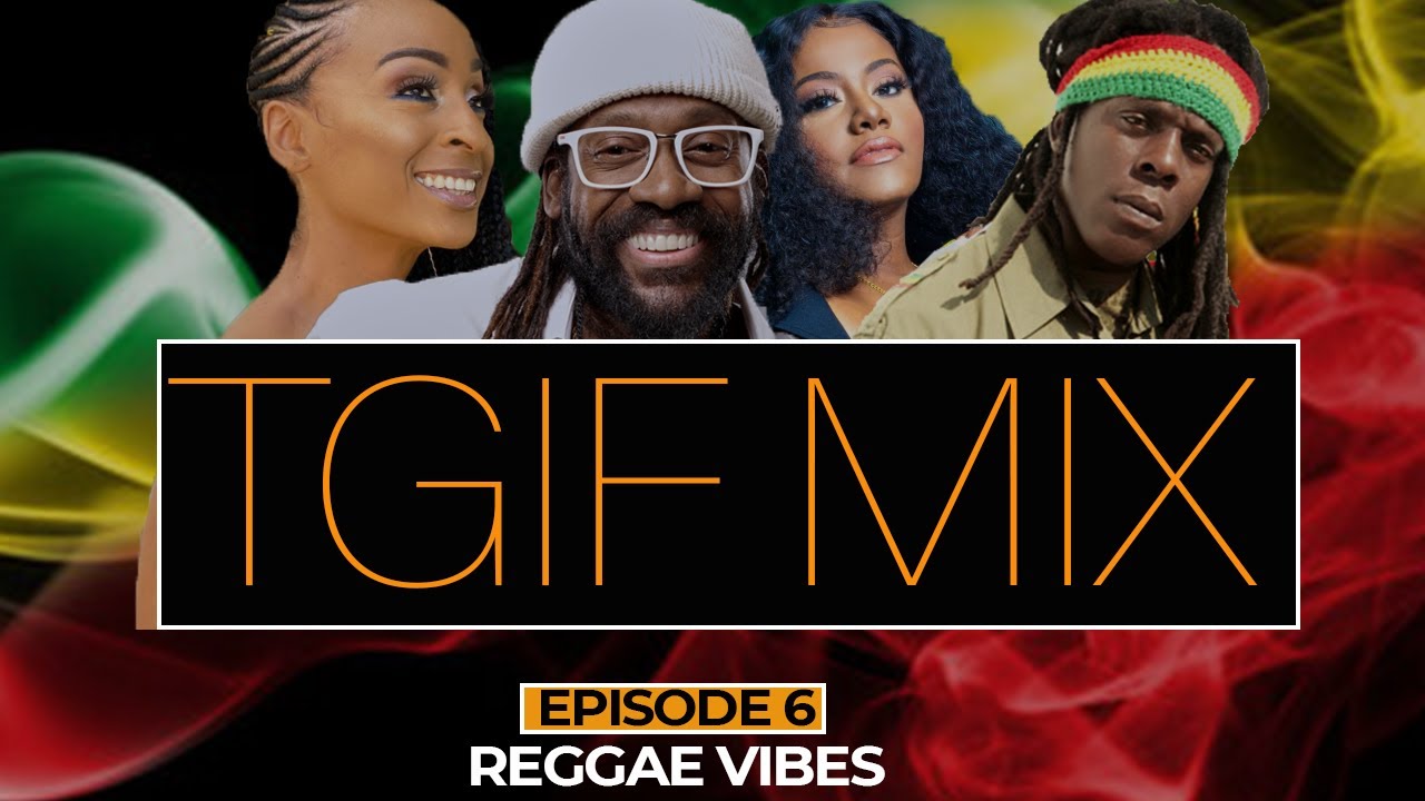 TGIF #EP 6..LATEST REGGAE MIX 2024 ft ETANA, CHRONIXX, ABA KUSH, UB40 #onedrop #reggae #roots #rasta