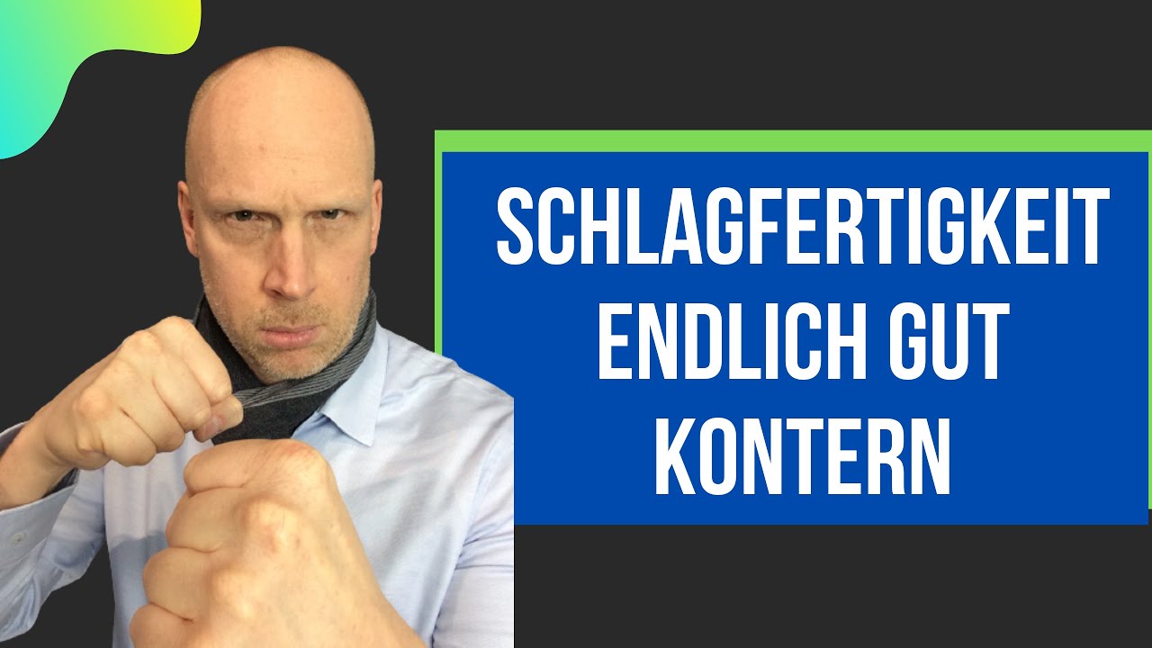 Endlich richtig kontern -  wie Du schnell Schlagfertig wirst