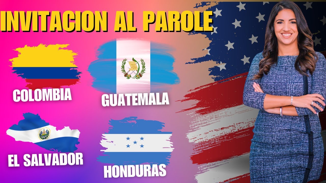 Invitacion al Parole para Salvador,Honduras,Guatemala y Colombia