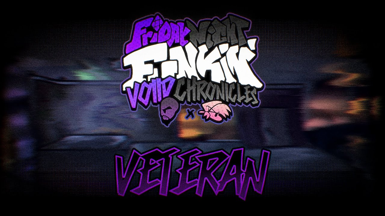 VETERAN - FNF: Voiid Chronicles [ OST ]