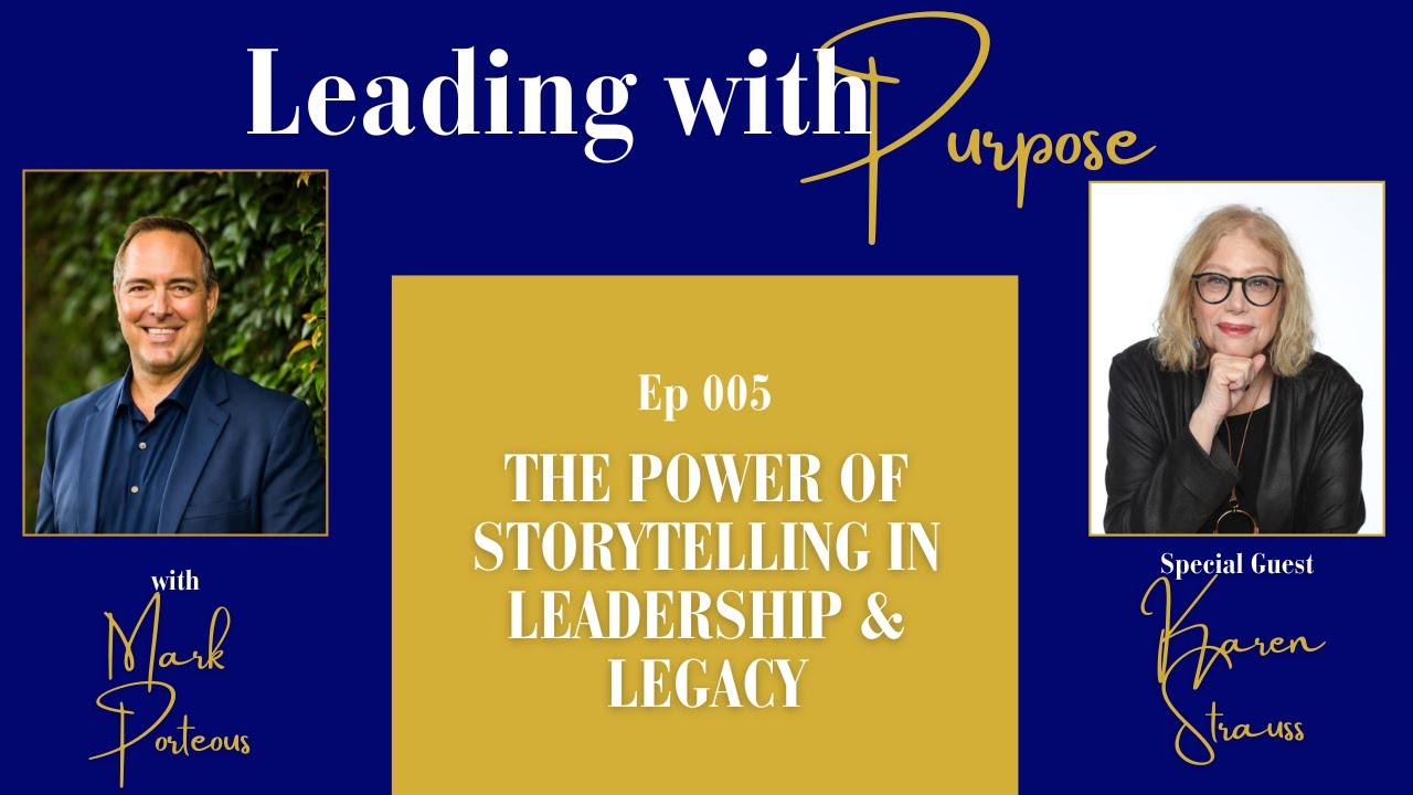 The Power of Storytelling in Leadership & Legacy with Karen Strauss | 005