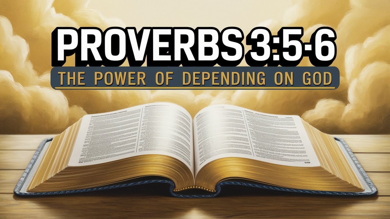 Proverbs 3:5-6 The Power of Depending on God