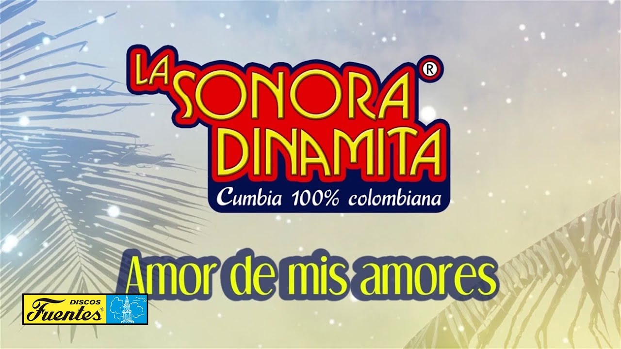 Amor de Mis Amores - La Sonora Dinamita (Audio) | Discos Fuentes