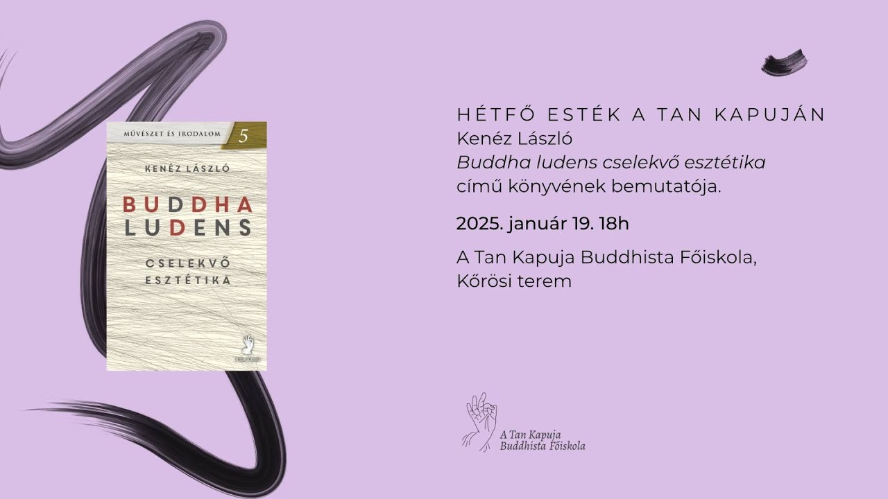 Kenéz László: Buddha ludens - cselekvő esztétika (könyvbemutató)