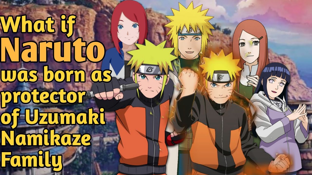 What if Naruto was born as protector of Uzumaki Namikaze Family