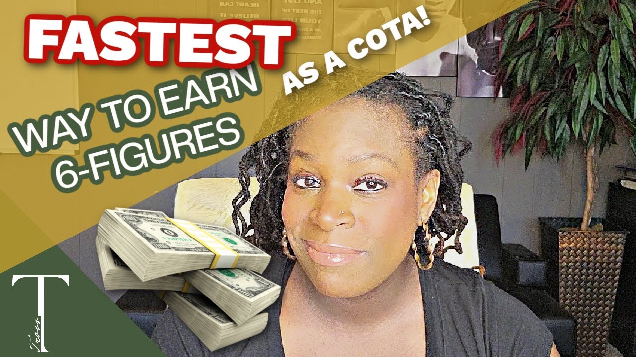 The FASTEST Way To Earn 6-FIGURES As A COTA!