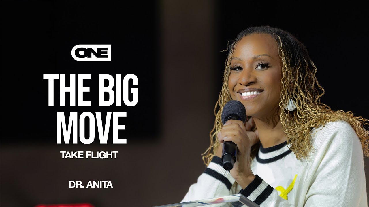 The BIG Move: Take Flight - Dr. Anita