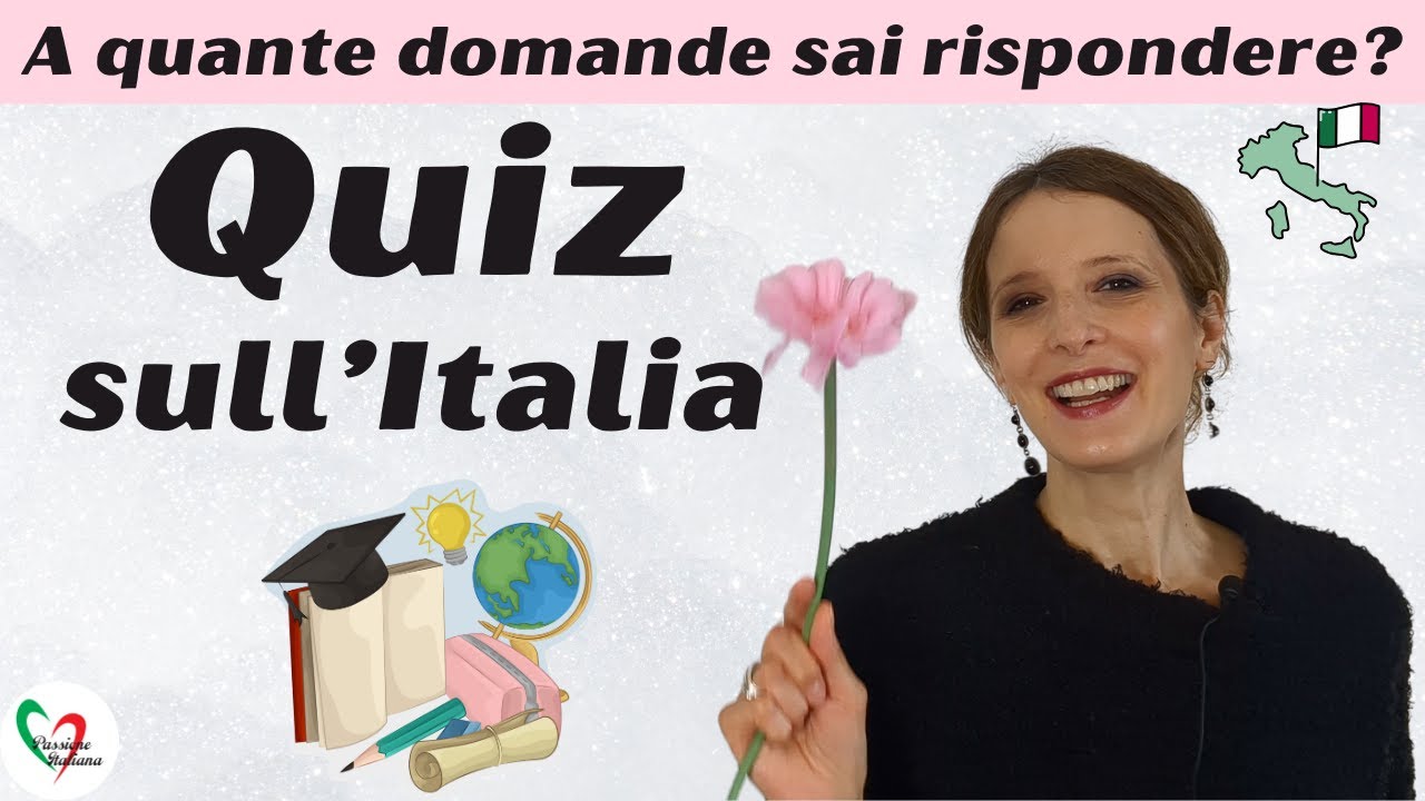 Quiz sull'Italia- domande di geografia, storia, cultura e lingua 🎓