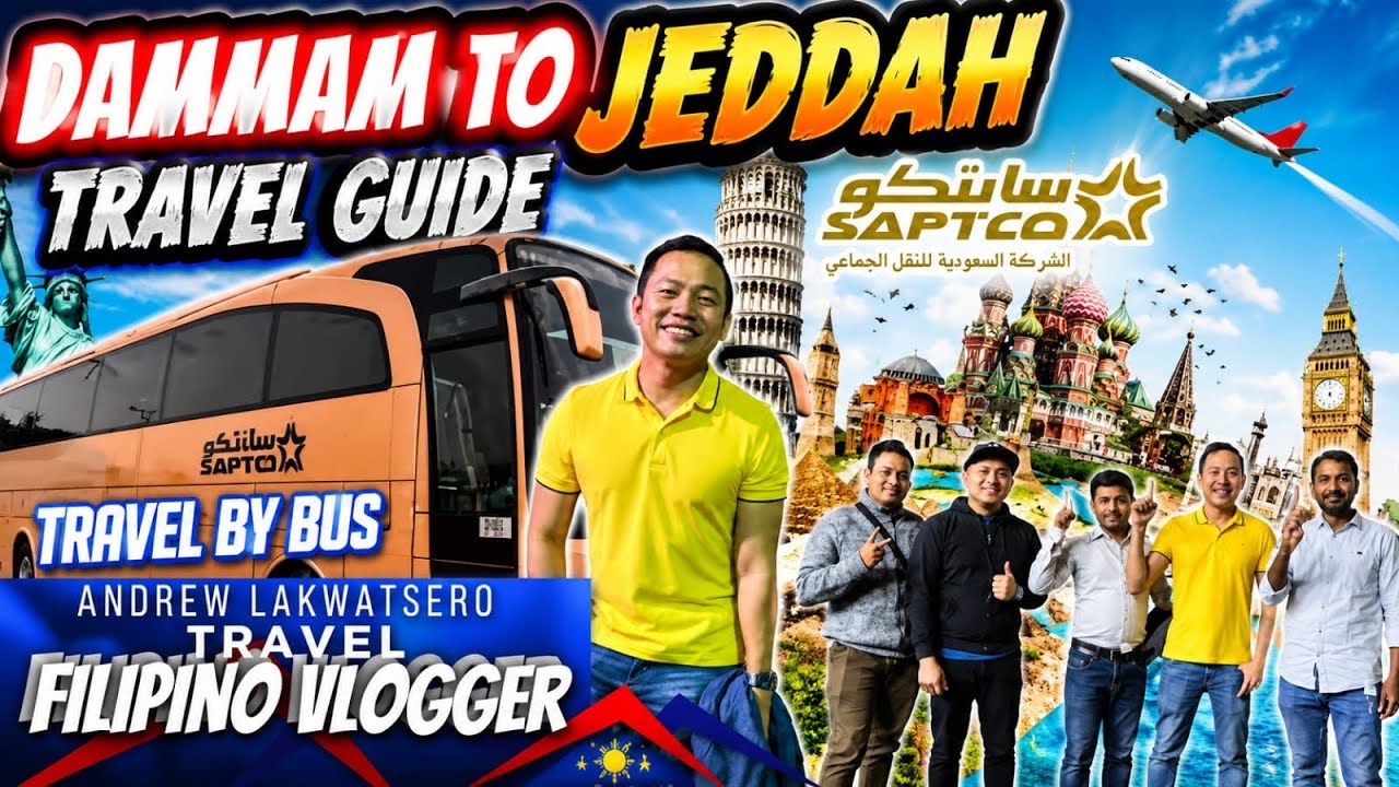 SAPTCO BUS TRAVEL GUIDE DAMMAM TO JEDDAH SAUDI ARABIA WITH PINOY TRAVEL VLOGS @AndrewLakwatsero