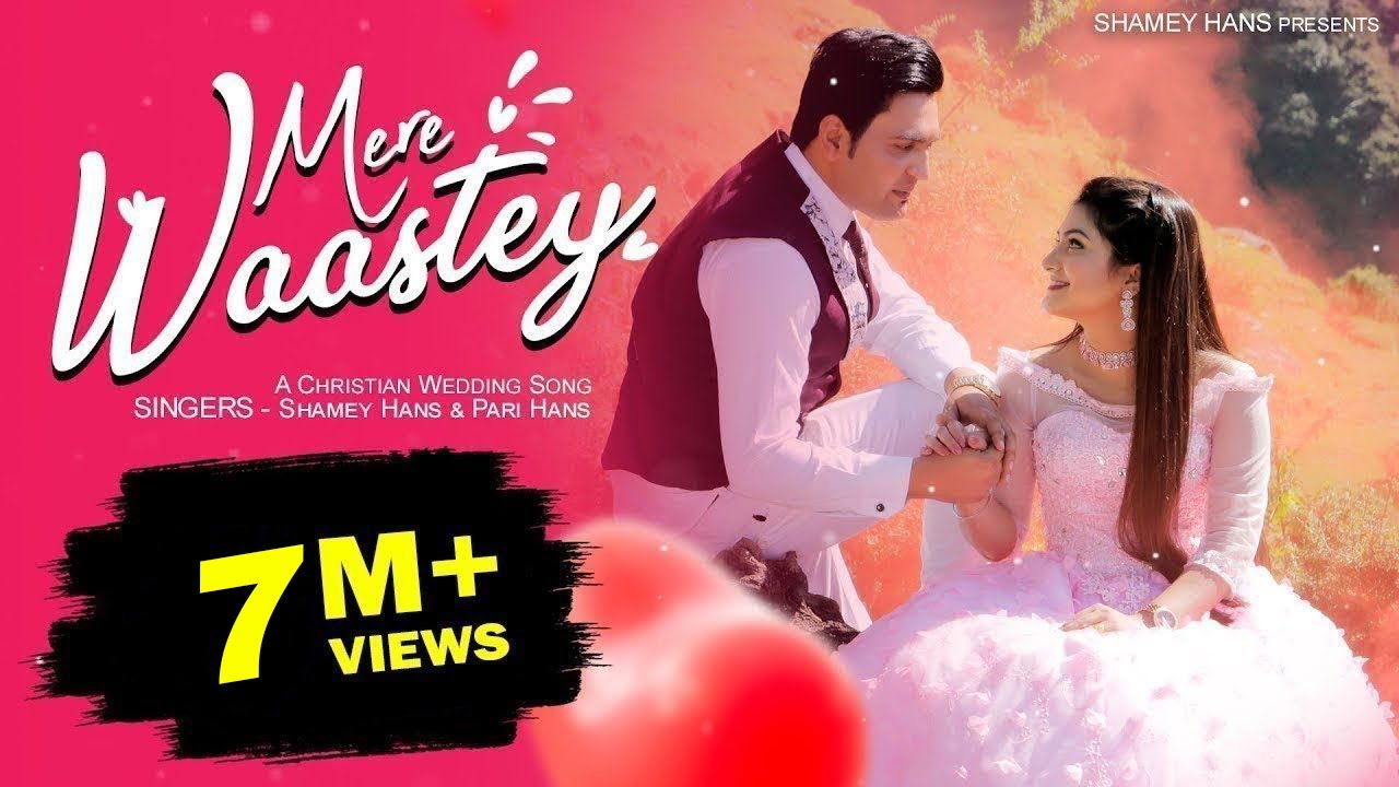 Mere Waastey - मेरे वास्ते - Shamey Hans & Pari Hans (Better Half of Shamey Hans)  Wedding Song