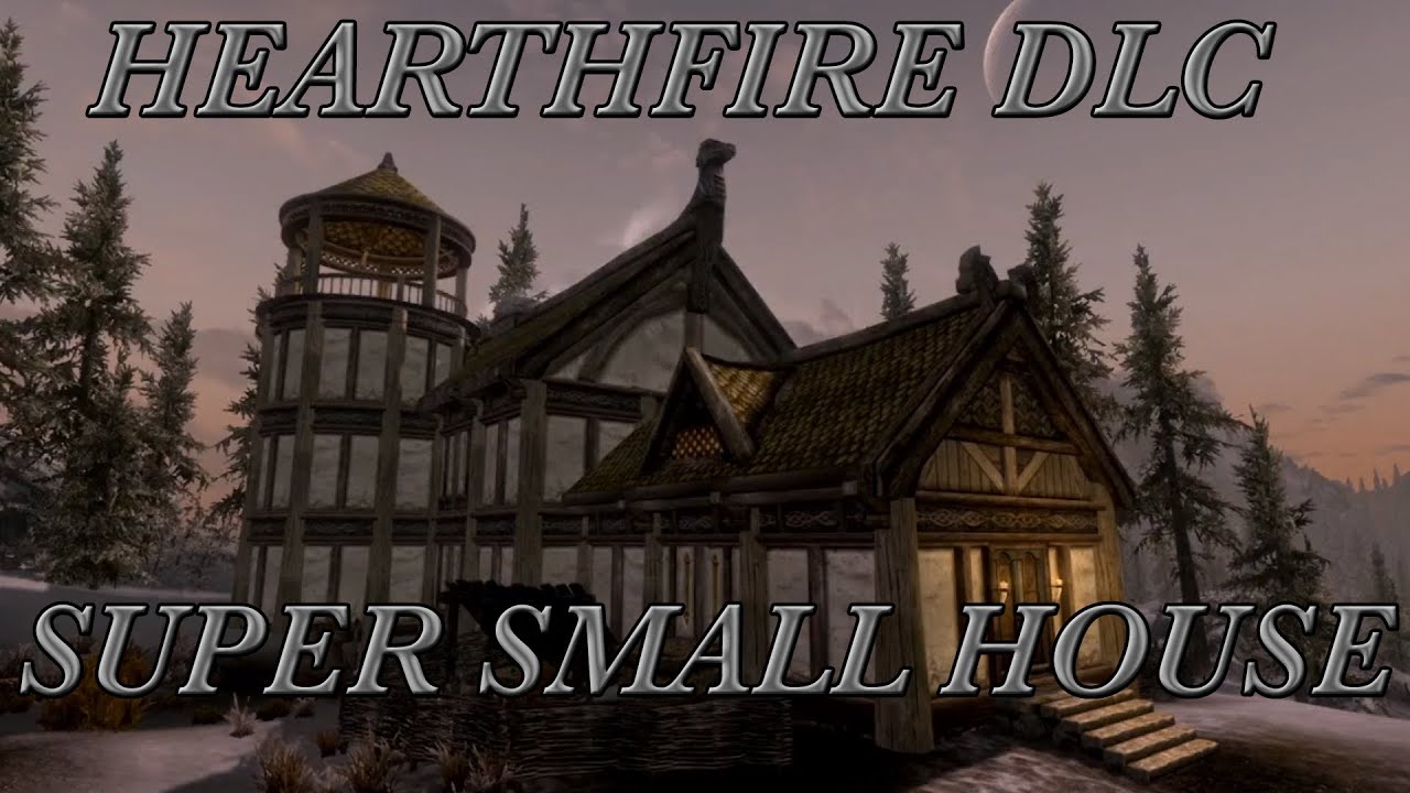 Skyrim DLC: Hearthfire - Super Small House