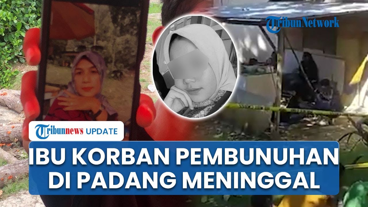 Syok Anaknya Dibunuh, Ibu Korban Pembunuhan Berantai di Padang Pariaman Meninggal Dunia