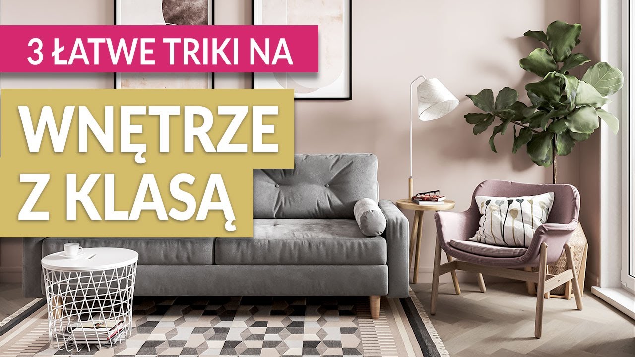 Jak mądrze urządzić ELEGANCKIE WNĘTRZE Z KLASĄ. 3 triki projektowe na metamorfozy | GREEN CANOE