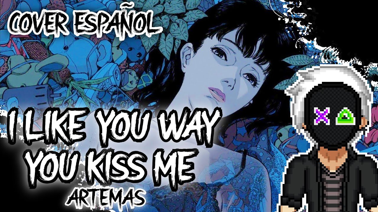 Artemas - I Like You Way You Kiss Me |【Cover Español】