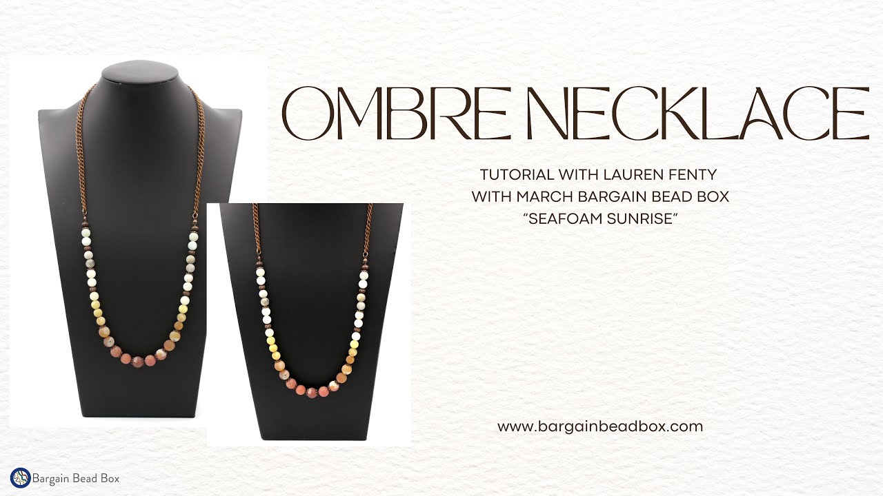 Ombré Gemstone Necklace Tutorial with Lauren Fenty- March 2024 Bargain Bead Box Project