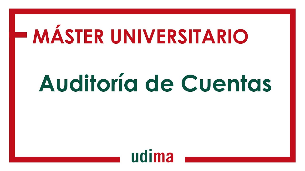 Presentaci&oacute;n del M&aacute;ster Universitario en Auditor&iacute;a de Cuentas