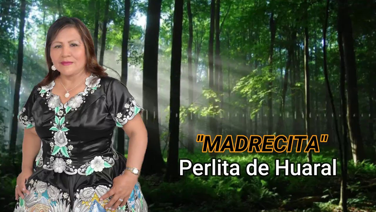 MADRECITA - PERLITA DE HUARAL