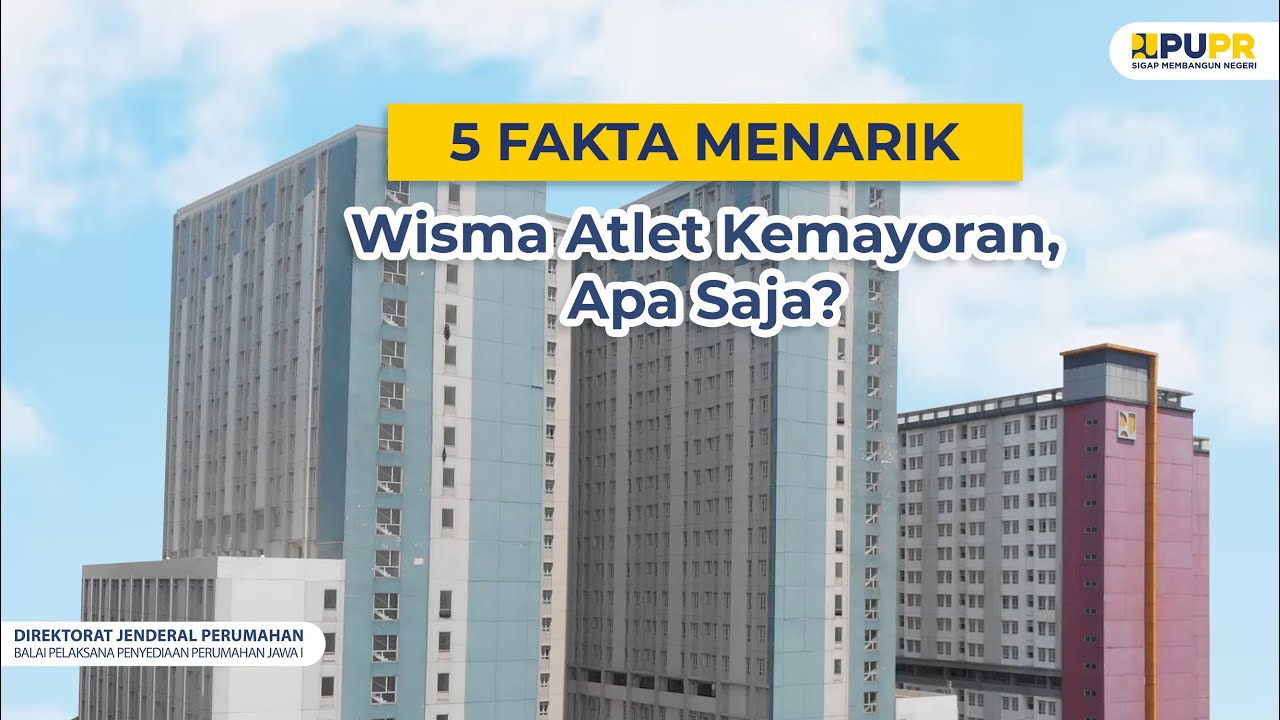5 Fakta Menarik Wisma Atlet Kemayoran, Apa Saja? | BP2P Jawa 1 | Ditjen Perumahan Kementerian PUPR
