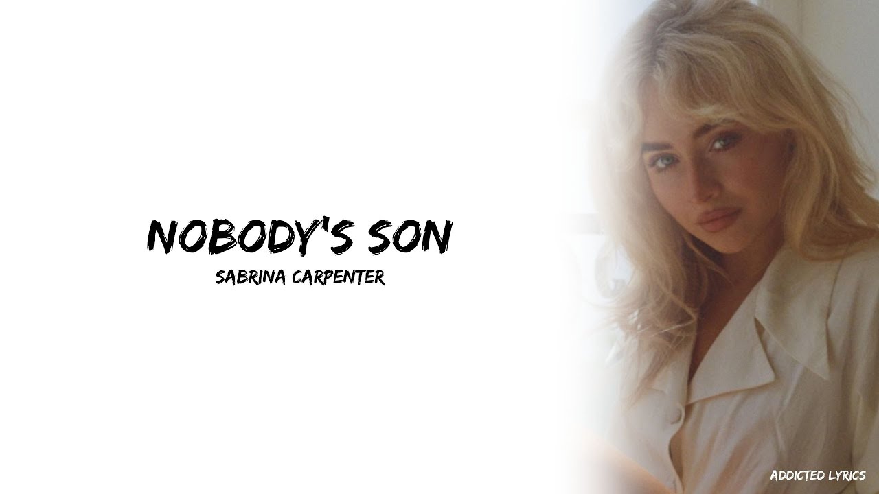 Sabrina Carpenter - Nobody&rsquo;s Son (Lyrics)
