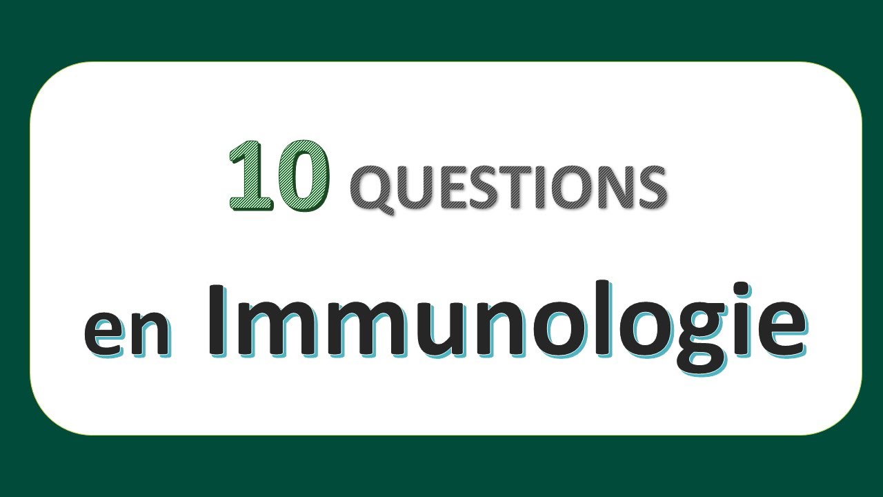 Concours médecine :  10 Questions en  Immunologie