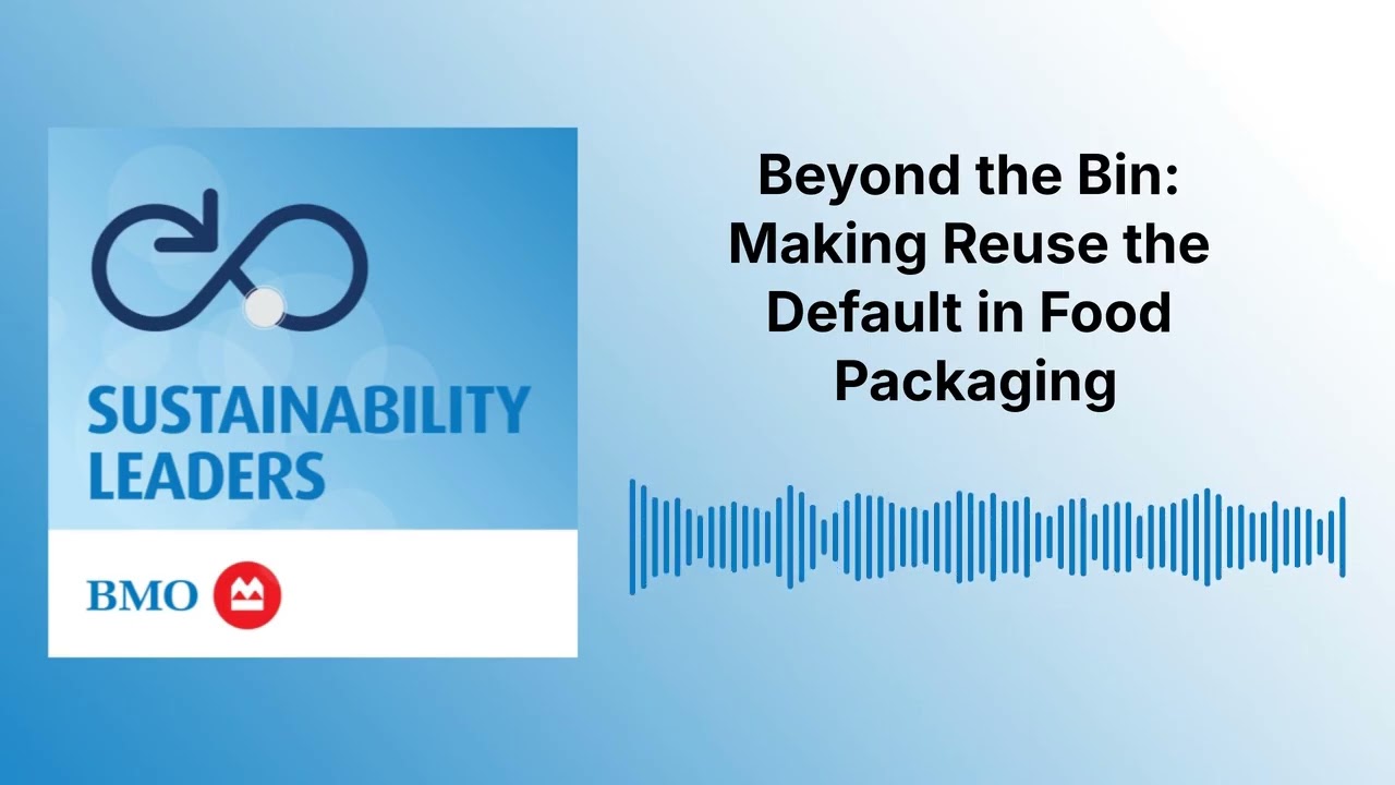Beyond the Bin: Making Reuse the Default in Food Packaging | Sustainability Leaders