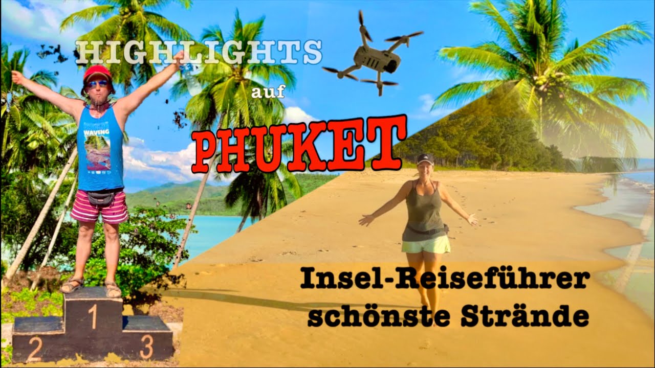 Thailand 🇹🇭 Best of PHUKET • viel mehr als Patong • Inselguide Westküste Beach Roller-Tour DOKU 4k