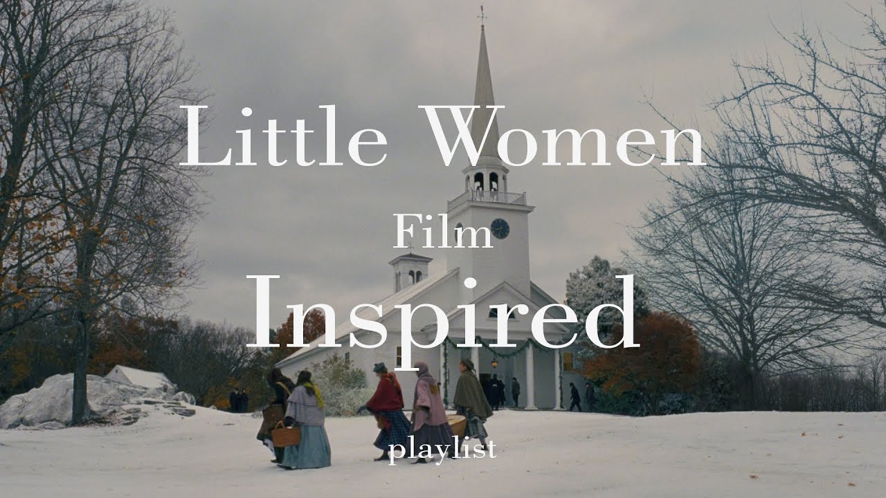 Little Women Film Playlist | Inspired | Winter playlist | 1 Hour