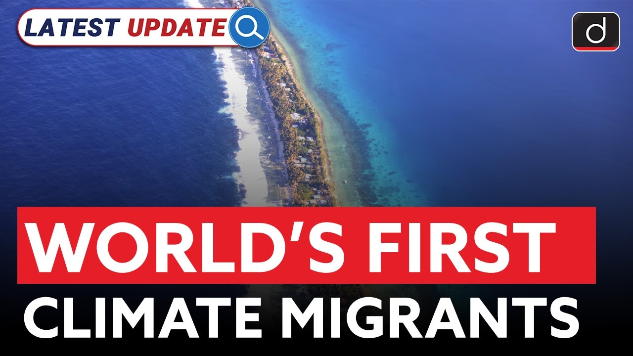 World&rsquo;s First Climate Migrants | Climate Change | Latest Update | Drishti IAS English