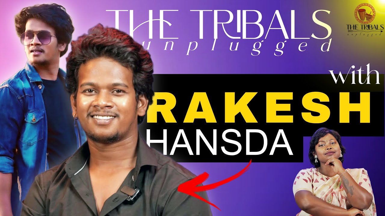 An Engineer Student Becoming an Actor | Rakesh Hansda | The Tribals unplugged @RAKESH HANSDA OFFICIAL