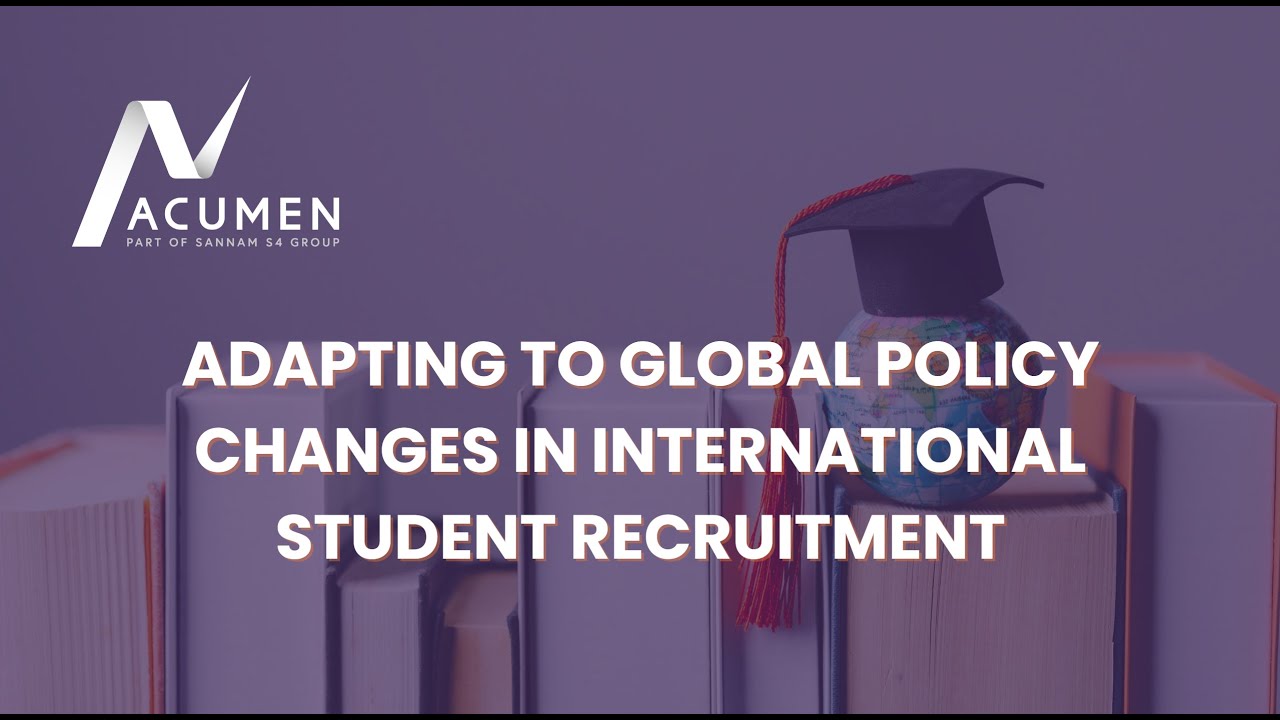 Adapting To Global Policy Changes To Support Quality International Student Recruitment