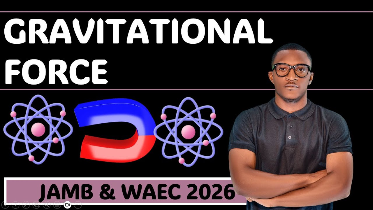GRAVITATIONAL FORCE (PHYSICS JAMB AND WAEC 2026) (UTME 2026)