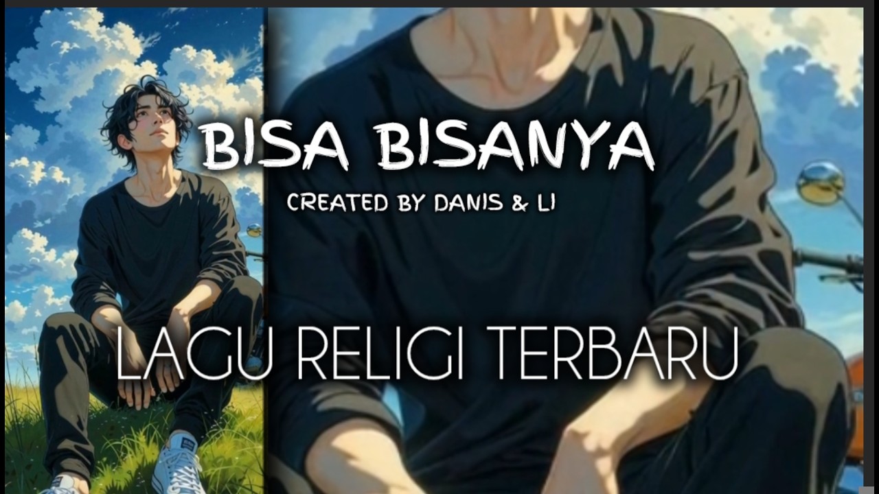 Bisa bisanya ku melupakan Mu Tuhan Created by Danis & Lagu Islami , Lagu Religi