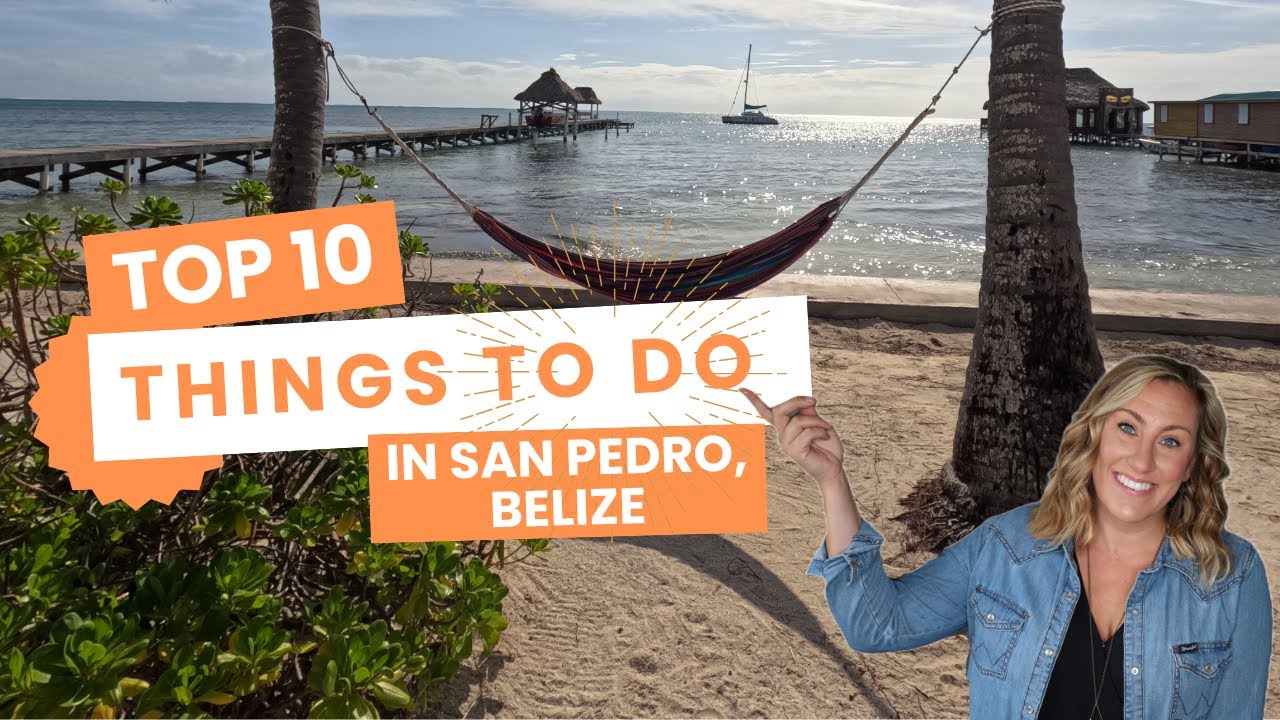 Top 10 Things to do when staying in San Pedro, Ambergris Caye, Belize